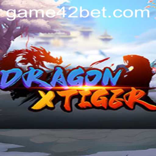 Exploring DragonXTiger: A Thrilling Game Adventure with 42bet